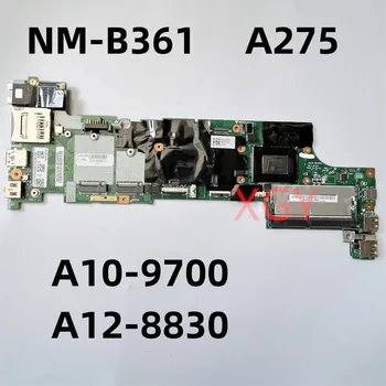 DA275 NM-B361 Emaplaadi Jaoks LenovoThinkPad A275 Sülearvuti Emaplaadi A10-9700B A12-8830 FRU:01HY466 01HY474 100% Testitud Täiesti
