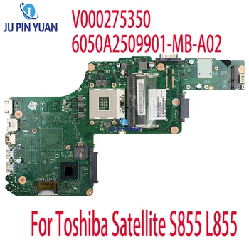 Kvaliteetne Toshiba Satellite S855 L855 V000275350 6050A2509901-MB-A02 DDR3 Sülearvuti Emaplaadi 100% Täis Testitud, Töötab Hästi