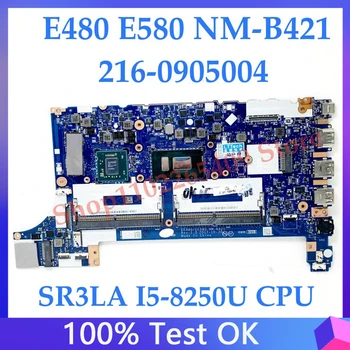 UUE Emaplaadi EE480/EE580 NM-B421 Lenovo E480 E580 Sülearvuti Emaplaadi 216-0905004 Koos SR3LA I5-8250U CPU 100% Täis Testitud OK